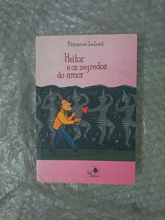 Heitor e os Segredos do Amor - François Lelord