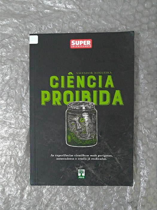 Ciência Proibida - Salvador Nogueira - Super Interessante