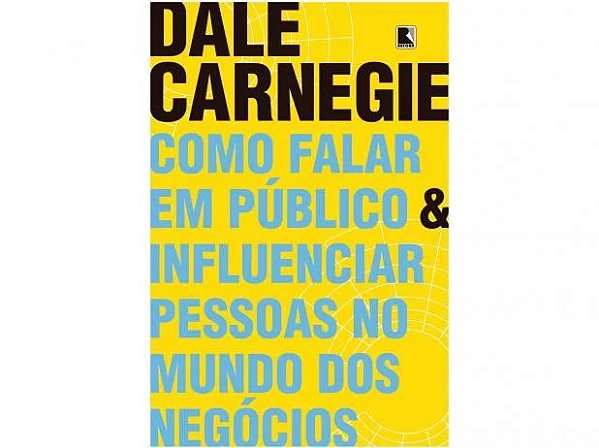 Como falar em público e influenciar pessoas no mundo dos negócios - Dale Carnegie