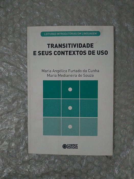 Transitividade e Seus Contextos de Uso - Maria Angélica Furtado da Cunha e Maria Medianeira de Souza