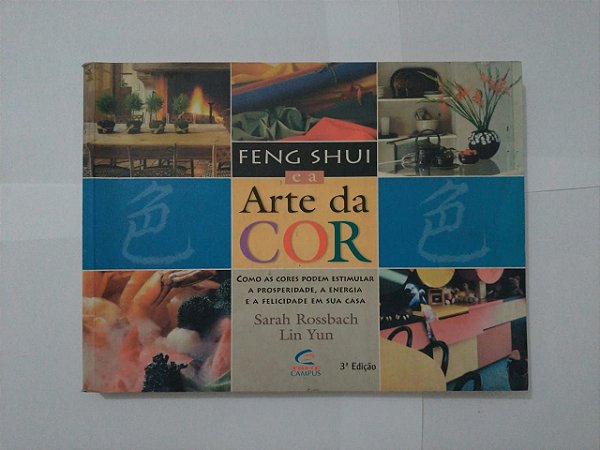 Feng Shui e a Arte da Cor - Sarah Rossbacj e Lin Yun