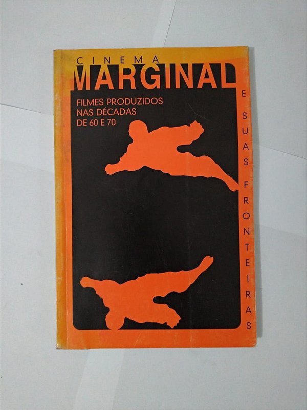Cinema Marginal e Suas Fronteiras - Eugênio Puppo e Vera Haddad