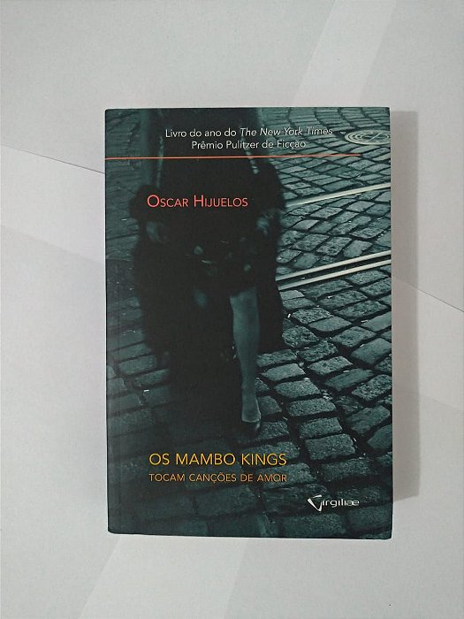 Os Mambos kings: Tocando Canções do Amor - Oscar Hijuelos