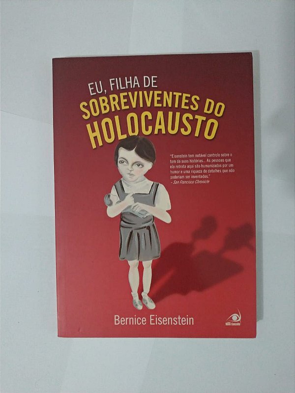 Eu, Filha de Sobreviventes do Holocausto - Bernice Eisenstein