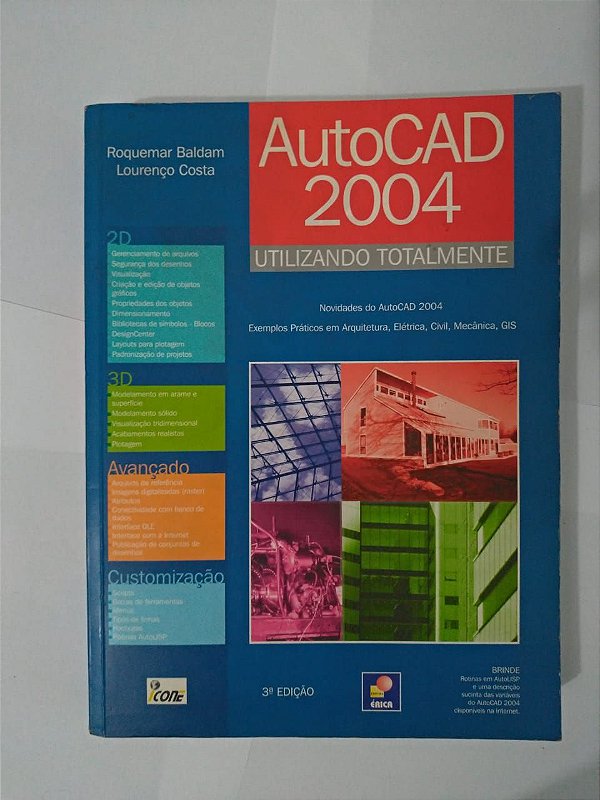 AutoCad 2004: Utilizando Totalmente - Roquemar Baldam e Lourenço Costa