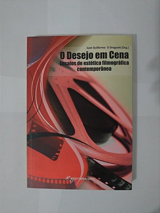 O Desejo em Cena - Juan Guillermo e D. Droguett (Org.)