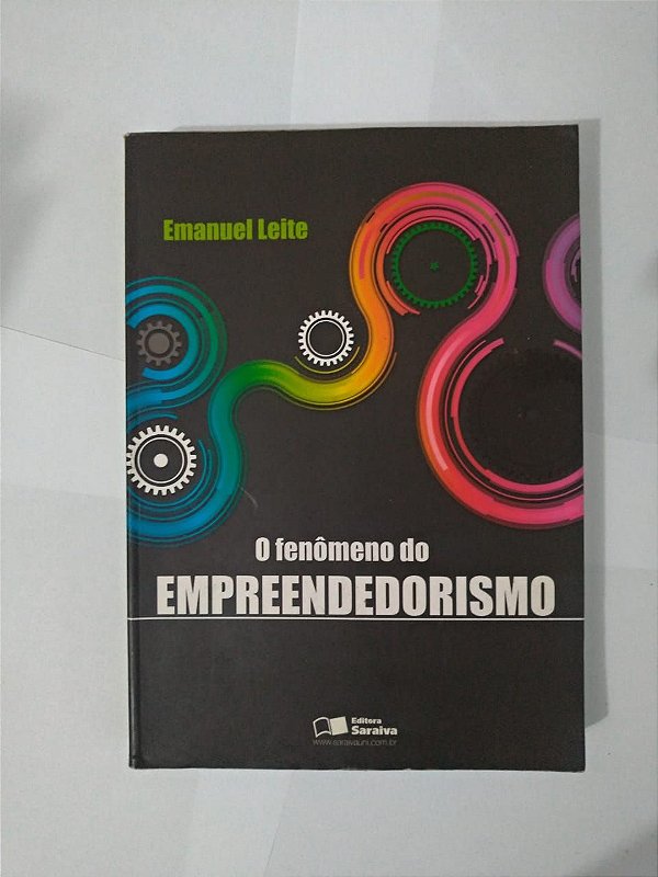 O Fenômeno do Empreendedorismo - Emanuel Leite