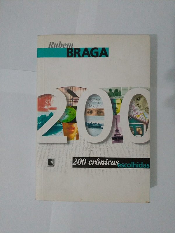 200 Crônicas Escolhidas - Rubem Braga