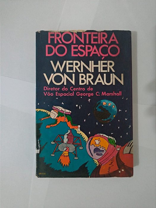 Fronteira do Espaço - Wernher Von Braun