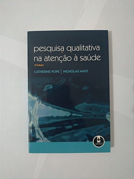 Pesquisa Qualitativa na Atenção à Saúde - Catherine Pope E Nicholas Mays