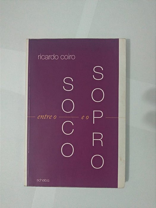 Entre o Soco e o Sopro - Ricardo Coiro