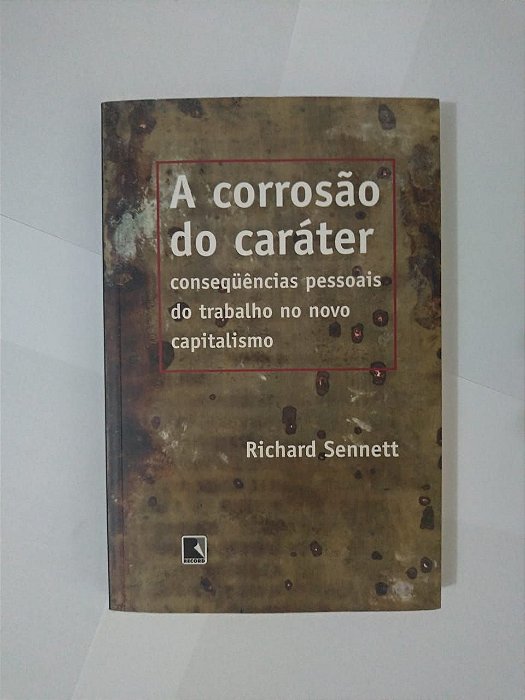 A Corrosão do caráter - Richard Sennett