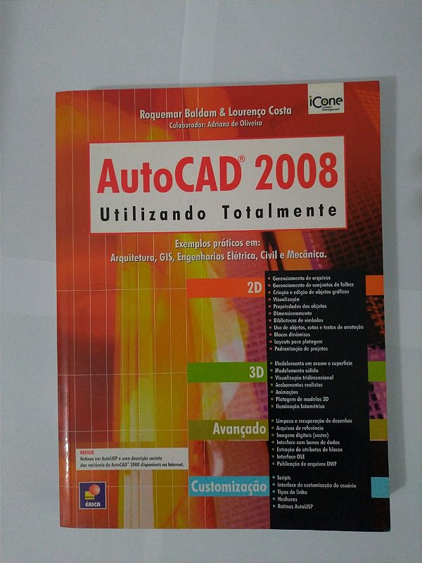 AutoCad 2008: Utilizando Totalmente - Roquemar Baldam e Lourenço Costa