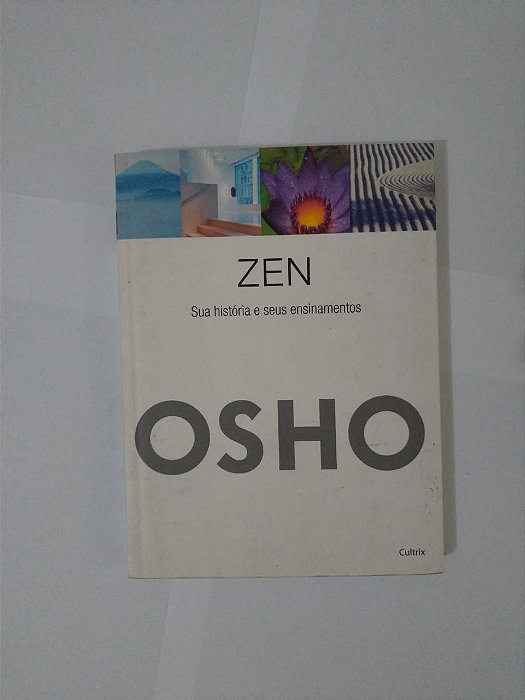 Zen: Sua História e Seus Ensinamentos - Osho