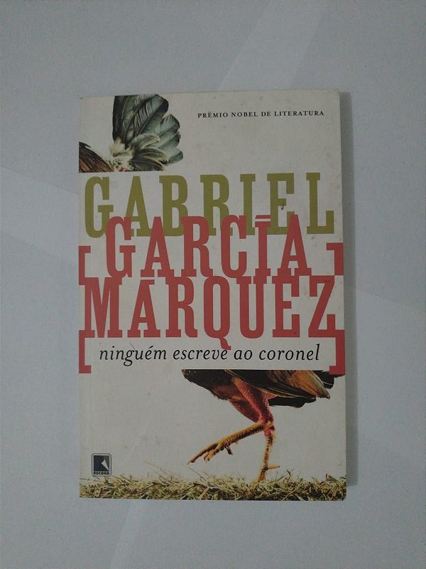 Ninguém Escreve ao Coronel - Gabriel Garcia Marquez