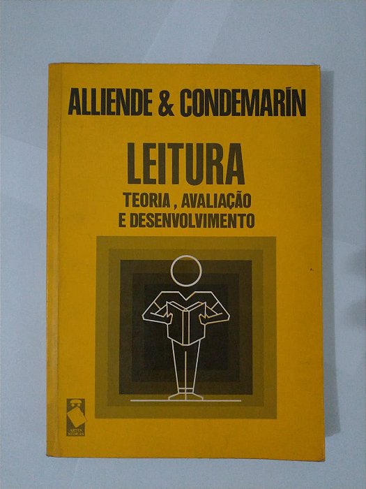 Leitura: Teoria, avaliação e Desenvolvimento - Alliende & Condemarín