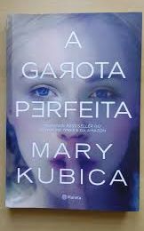 A garota perfeita - Mary Kubica