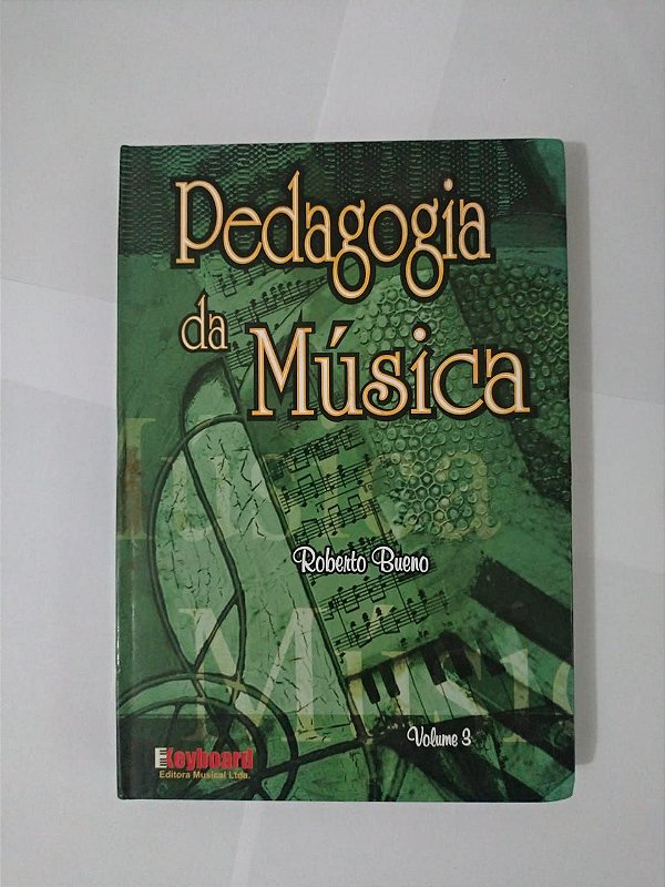 Pedagogia da Música - Roberto Bueno