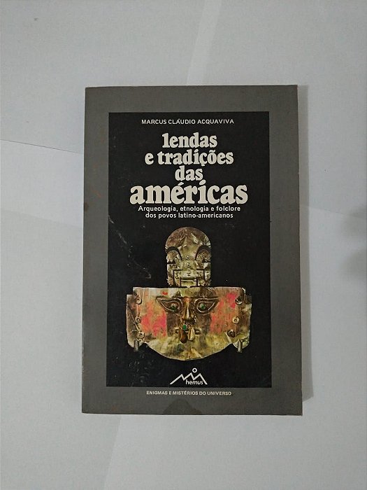 Lendas e Tradições das Américas - Marcus Cláudio Acquaviva