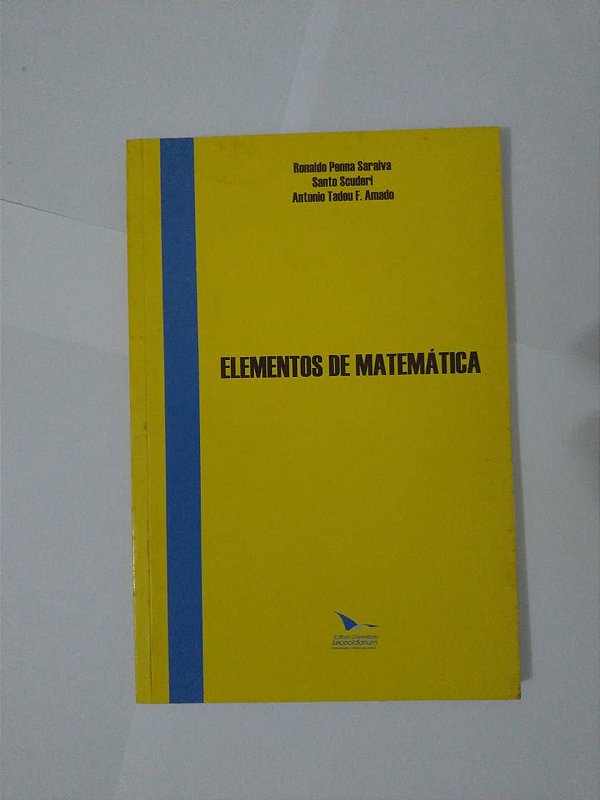 Elementos de Matemática - Ronaldo Penna Saraiva, Santo Scuderi e Antonio Tadeu F. Amado