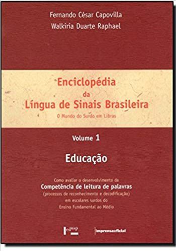 Enciclopédia da Língua de Sinais Brasileira: o Mundo do Surdo em Libras - Educação (Volume 1) - Fernando César Capovilla