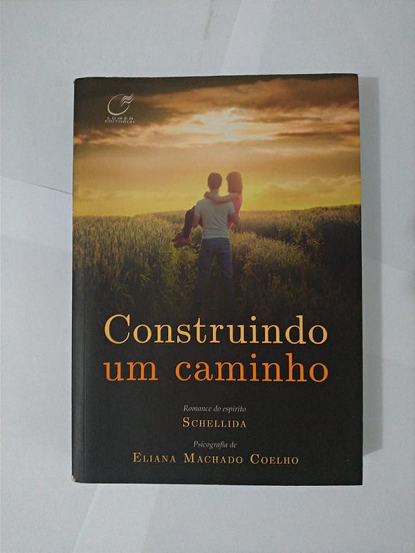 Construindo um Caminho - Eliana Machado Coelho