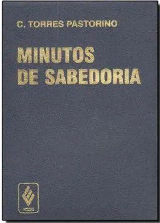 Minutos de Sabedoria - C. Torres Pastorinho - Livro Novo