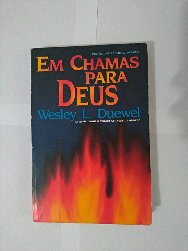 Em Chamas para Deus - Wesley L. Duewel