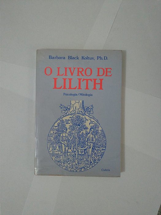 O Livro de Lilith - Barbara Black Koltuv