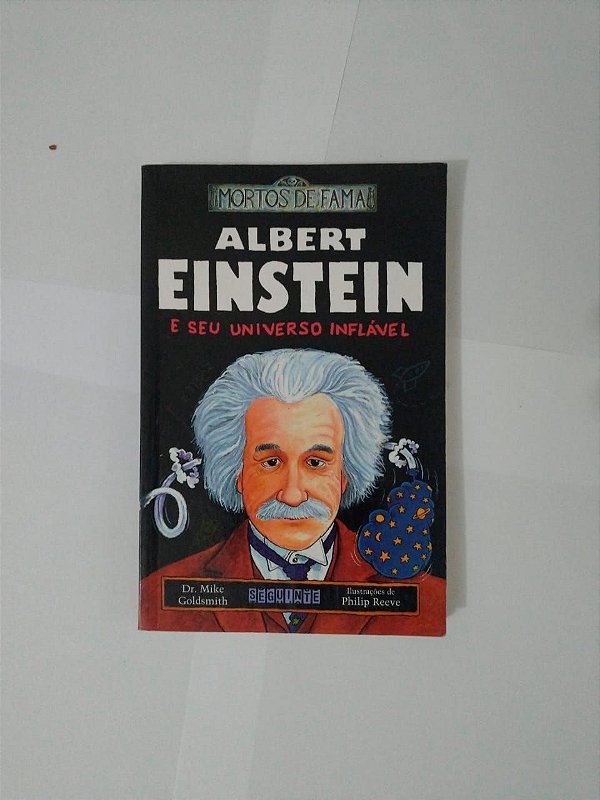 Albert Einstein e Seu Universo Inflável - Dr. Mike Goldsmith
