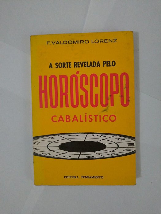 A Sorte Revelada Pelo Horóscopo Cabalístico - F. Valdomiro Lorenz