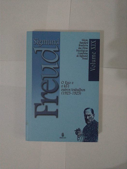 Sigmund Freud Vol. XiX: O Ego e o Id e Outros Trabalhos (1923-1925)