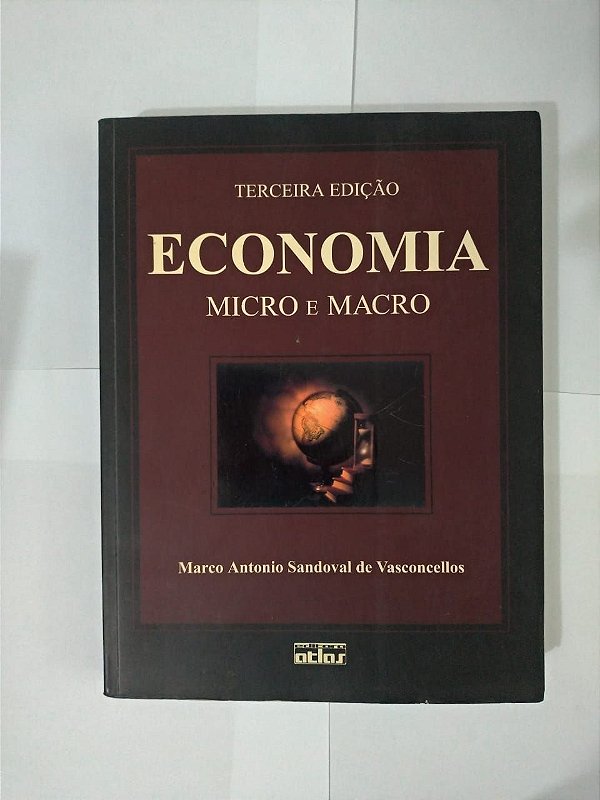 Economia Micro e Macro - Marco Antonio Sandoval de vasconcellos