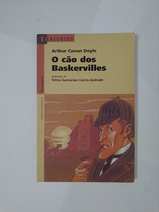 O Cão dos Baskervilles - Arthur Conan Doyle ( Reencontro)