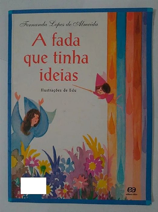 A Fada que Tinha Ideias - Fernanda Lopes de Almeida