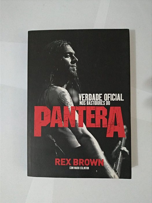 Verdade Oficial nos Bastidores do Pantera - Rex Brown