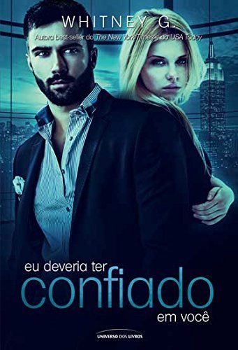 Eu deveria ter confiado em você - Whitney G.