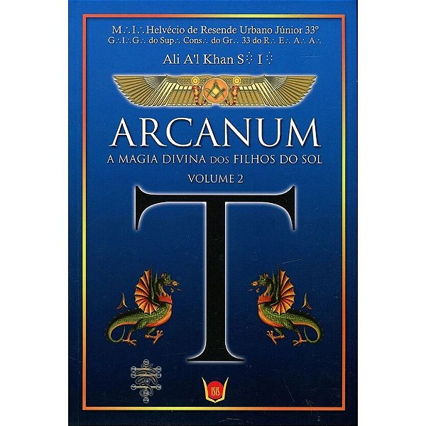 Arcanum - A Magia Divina dos Filhos do Sol - Volume 2 - Ali A'l Khan