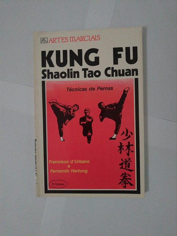 Kung Fu: Shaolin Tao Chuan - Francisco D'Urbano e Fernando Hartung