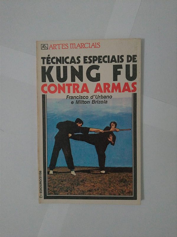 Técnicas Especiais de kung Fu: Contra Armas - Francisco D'Urbano e Milton Brizola