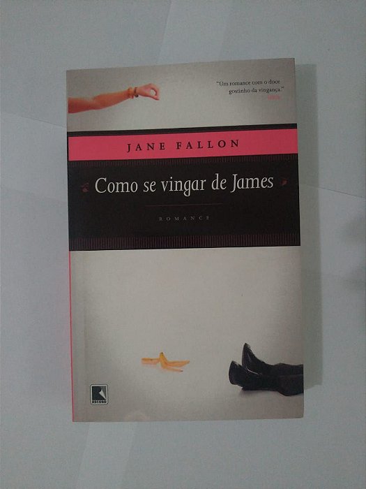 Como Se Vingar de James - Jane Fallon