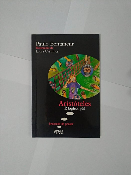 Aristóteles é Lógica, Pô! - Paulo Bentancur