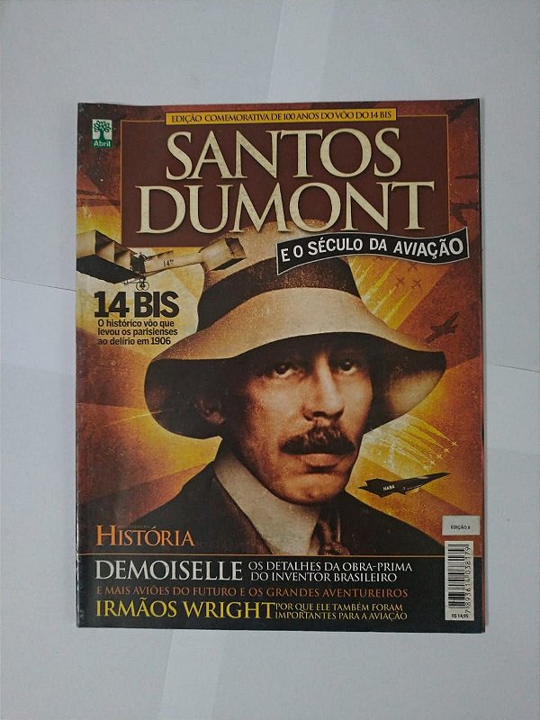 Santos Dumont e o Século da Aviação - Edição Comemorativa de 100 anos de Vôo do 14 Bis