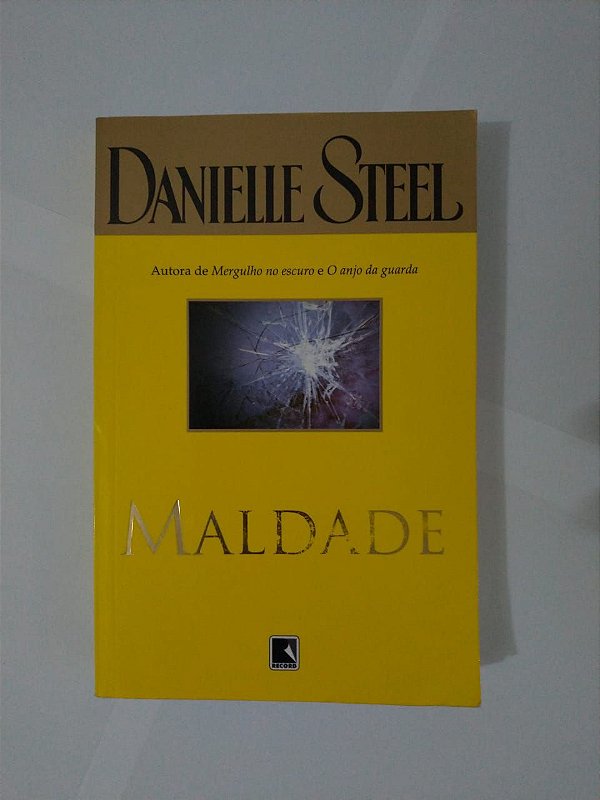 Maldade  - Danielle Steel ( Edição Econômica)