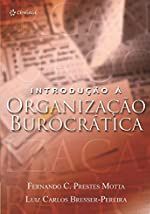 Introdução a organização burocrática - Fernando C. Prestes Motta