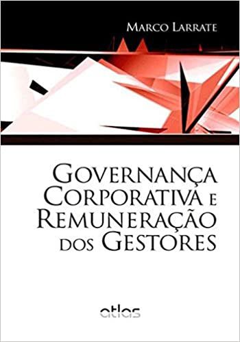 Governança corporativa e remuneração dos gestores - Marco Larrate