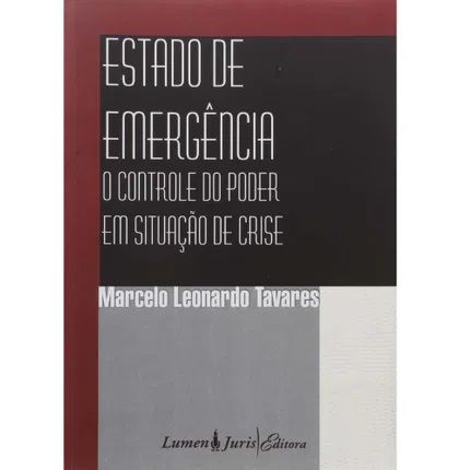Estado de emergência - O controle do poder em situação de crise - Marcelo Leonardo Tavares
