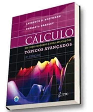 Cálculo - Um Curso Moderno e Suas Aplicações. Tópicos Avançados - Laurencce D. Hoffmann
