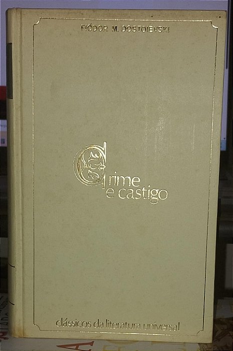 Crime e Castigo Fiódor Dostoiévski (Col. clássicos da literatura universal) - Capa Dura