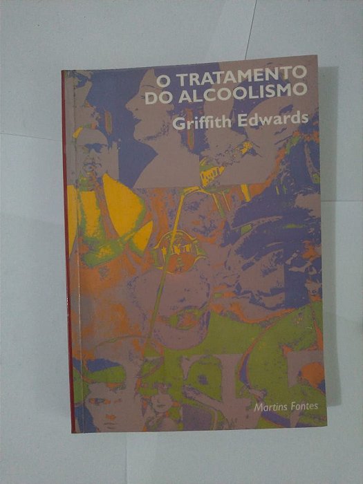 O Tratamento do Alcoolismo - Griffth Edwards